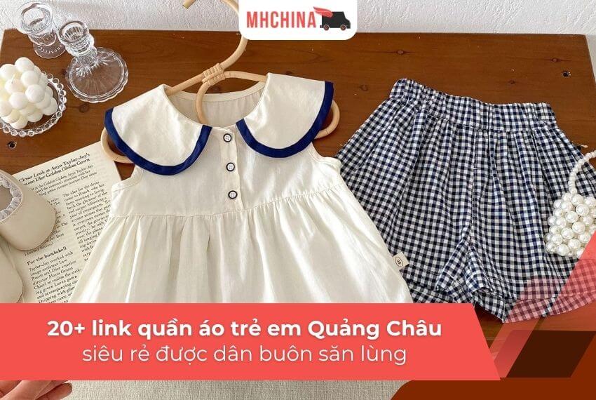 20+ link quần áo trẻ em Quảng Châu siêu rẻ được dân buôn săn lùng