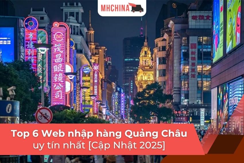 Top 6 trang web nhập hàng Quảng Châu uy tín nhất [Cập Nhật 2025]
